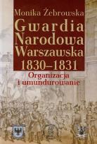 Okładka książki Gwardia Narodowa Warszawska 1830-1831