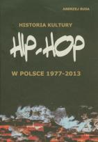 Okładka książki Historia kultury Hip-hop w Polsce 1977-2013