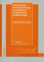 Okładka książki Interpretacja tekstu prawnego na podstawie orzecznictwa podatkowego