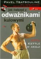 Okładka książki Jak ćwiczyć z odważnikami kulowymi