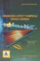 Okładka książki Jakościowe aspekty kompresji obrazu i dźwięku