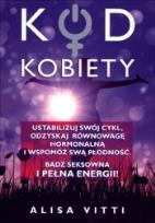 Okładka książki Kod kobiety. Ustabilizuj swój cykl, odzyskaj...