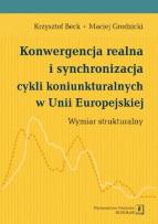 Okładka książki Konwergencja realna i synchronizacja cykli koniunkturalnych w Unii Europejskiej