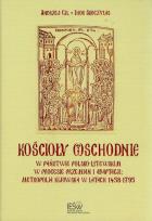 Okładka książki Kościoły wschodnie w państwie polsko-litewskim w procesie przemian i adaptacji Metropolia Kijowska w latach 1458-1795