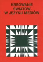 Opakowanie Kreowanie światów w języku mediów