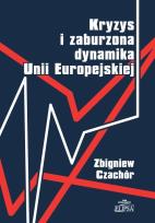 Okładka książki Kryzy i zaburzona dynamika Unii Europejskiej