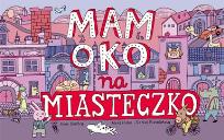 Okładka książki Mam oko na miasteczko