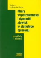 Okładka książki Miary współzależności i dynamiki zjawisk w statystyce opisowej