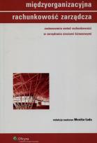 Okładka książki Międzyorganizacyjna rachunkowość zarządcza