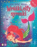 Okładka książki Naklejkowe mozaiki - Wróżki, elfy, syrenki