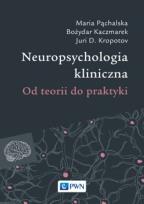 Okładka książki Neuropsychologia kliniczna. Od teorii do praktyki