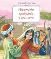 Okładka książki Niezwykłe spotkanie z Jezusem