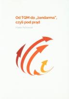 Okładka książki Od TQM do żandarma czyli pod prąd