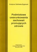 Okładka książki Podmiotowe uwarunkowania zachowań promujących zdrowie