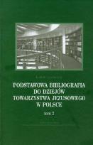 Okładka książki Podstawowa bibliografia do dziejów Towarzystwa Jezusowego w Polsce t.2