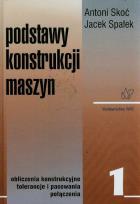 Okładka książki Podstawy konstrukcji maszyn t.1
