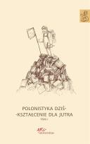 Okładka książki Polonistyka dziś - kształcenie dla jutra. Tom 1-3