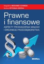 Okładka książki Prawne i finansowe aspekty prowadzenia małego i średniego przedsiębiorstwa