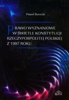Okładka książki Prawo wyznaniowe w świetle Konstytucji Rzeczypospolitej Polskiej z 1997 roku