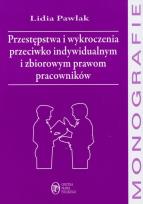 Okładka książki Przestępstwa i wykroczenia przeciwko indywidualnym i zbiorowym prawom pracowników