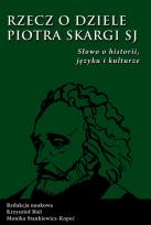 Okładka książki Rzecz o dziele Piotra Skargi
