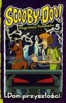 Okładka książki Scooby-Doo! Pogromcy komiksów cz.5 Dom przyszłości
