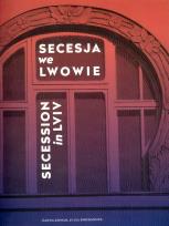 Okładka książki Secesja we Lwowie. Secession in Lviv