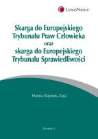 Okładka książki Skarga do Europejskiego Trybunału Praw Człowieka oraz skarga do Europejskiego Trybunału Sprawiedliwości