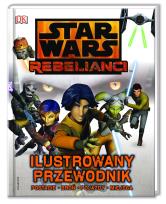 Okładka książki Star Wars Rebelianci. Ilustrowany przewodnik