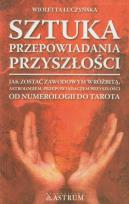 Okładka książki Sztuka przepowiadania przyszłości Jak zostać