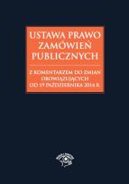 Okładka książki Ustawa Prawo zamówień publicznych z komentarzem do zmian obowiązujących od 19 października 2014 r.