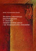 Okładka książki Wczesna interwencja psychologiczna w chorobie niedokrwiennej serca i jej terapeutyczne znaczenie