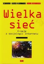 Okładka książki Wielka sieć E-seje z socjologii Internetu