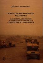 Okładka książki Współczesne operacje wojskowe. Zagrożenia zdrowotne w odmiennych warunkach klimatycznych i sanitarny