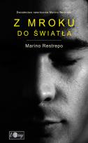 Okładka książki Z mroku do światła Świadectwo nawrócenia Marino Restrepo