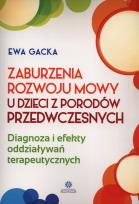 Okładka książki Zaburzenia rozwoju mowy u dzieci z porodów...