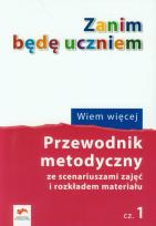 Okładka książki Zanim będę uczniem Wiem więcej Przewodnik metodyczny Część 1