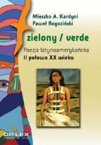 Okładka książki Zielony / verde Poezja latynoamerykańska I połowa XX wieku antologia + Zielony / verde Poezja latyno