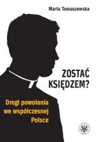 Okładka książki Zostać księdzem? Drogi powołania we współczesnej Polsce