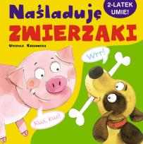 Okładka książki 2-latek umie. Naśladuję zwierzaki