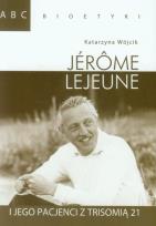 Okładka książki ABC bioetyki. Jérôme Lejeune i jego pacjenci