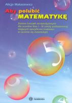 Okładka książki Aby polubić matematykę Zestaw ćwiczeń terapeutycznych dla uczniów klas 1-3