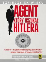 Okładka książki Agent, który oszukał Hitlera
