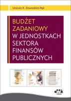 Okładka książki Budżet zadaniowy w jednostkach sektora finansów publicznych