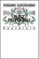 Okładka książki Busz Po Polsku - Ryszard Kapuściński wyd. 2009