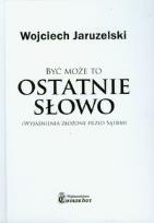Okładka książki Być może to ostatnie słowo