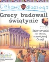 Okładka książki Ciekawe dlaczego - Grecy budowali świątynie FK