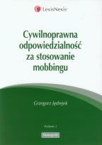 Okładka książki Cywilnoprawna odpowiedzialność za stosowanie mobbingu