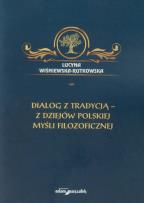 Okładka książki Dialog z tradycją - z dziejów polskiej myśli filozoficznej