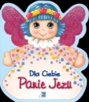 Okładka książki Dla Ciebie Panie Jezu